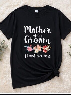 Mother of the Groom. I loved him first. Black Floral Graphic Tee - Women Tops